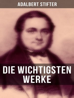 cover image of Die wichtigsten Werke von Adalbert Stifter